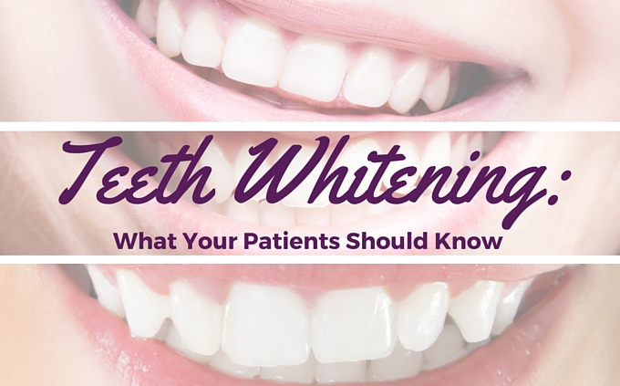 Teeth Whitening: What Your Patients Should Know