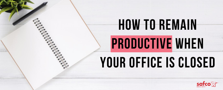 How To Remain Productive When Your Office Is Closed
