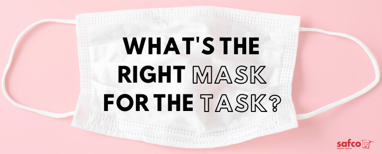 What’s the Right Mask for The Task?