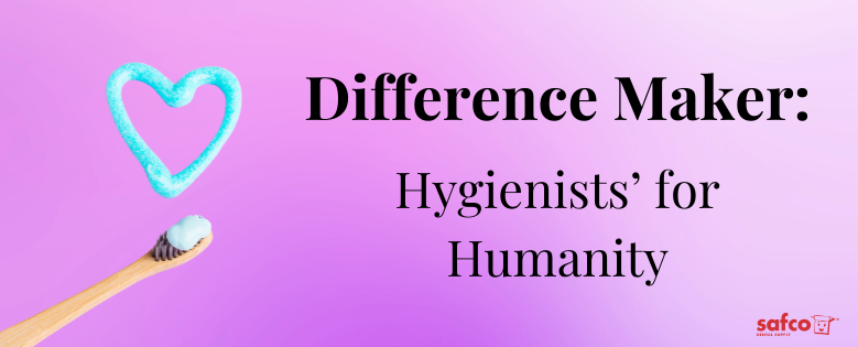 Difference Maker: Hygienists’ for Humanity