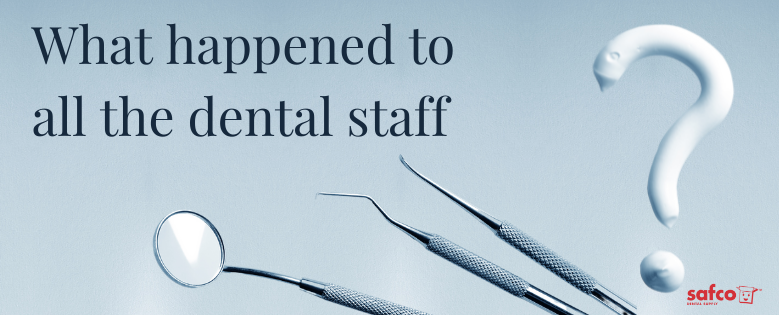 What happened to all the dental staff?