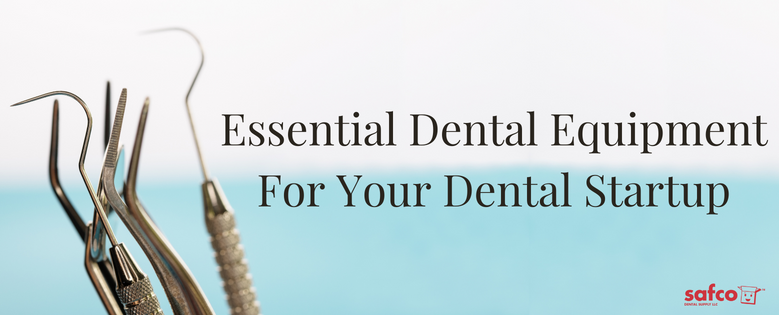 Essential Dental Equipment For Your Dental Startup