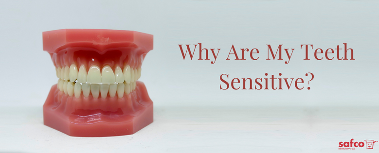 Why Are My Teeth Sensitive?