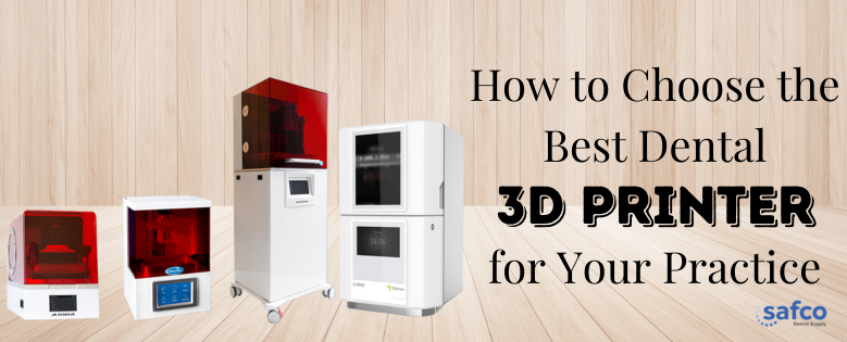 How to Choose the Best Dental 3D Printer for Your Practice