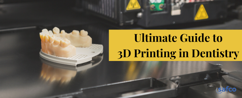 Ultimate Guide to 3D Printing in Dentistry