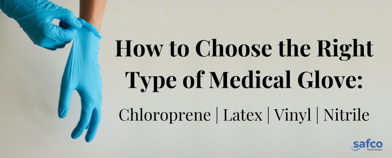 How to Choose the Right Type of Medical Glove: Chloroprene vs Latex vs Vinyl vs Nitrile Gloves